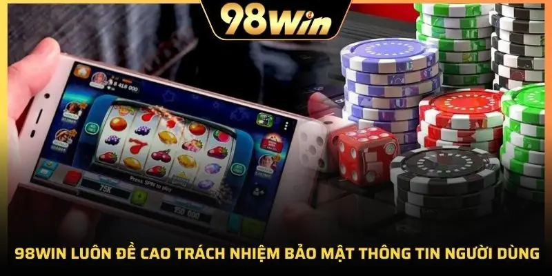 Nhà cái luôn đề cao trách nhiệm bảo mật